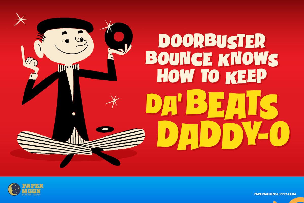 Doorbuster Bounce Mid-Century sign painting font promo image of a beatnik holding a record with text reading Doorbuster Bounce Knows How to Keep Da' Beats Daddy-O.