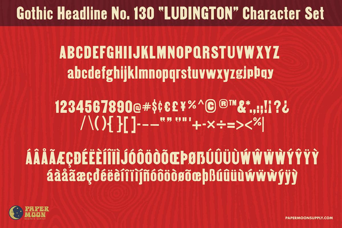 Ludington Gothic letterpress font family includes two Headline character sets with upper and lower case, numbers, punctuation, special characters, and Western European characters.