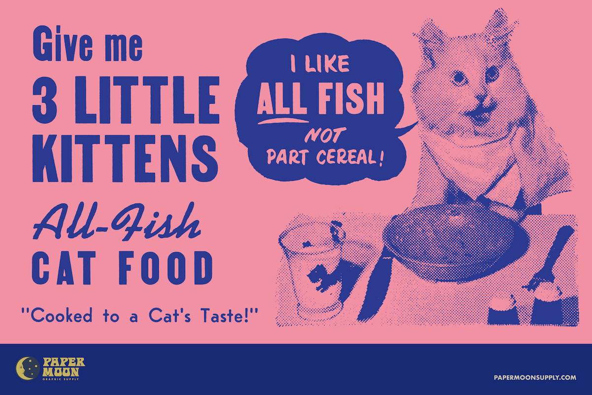 Ludington Gothic wood letterpress font family promotional image of a cat in front of dinner table with text reading Give Me  Little Kittens All Fish Cat Food.