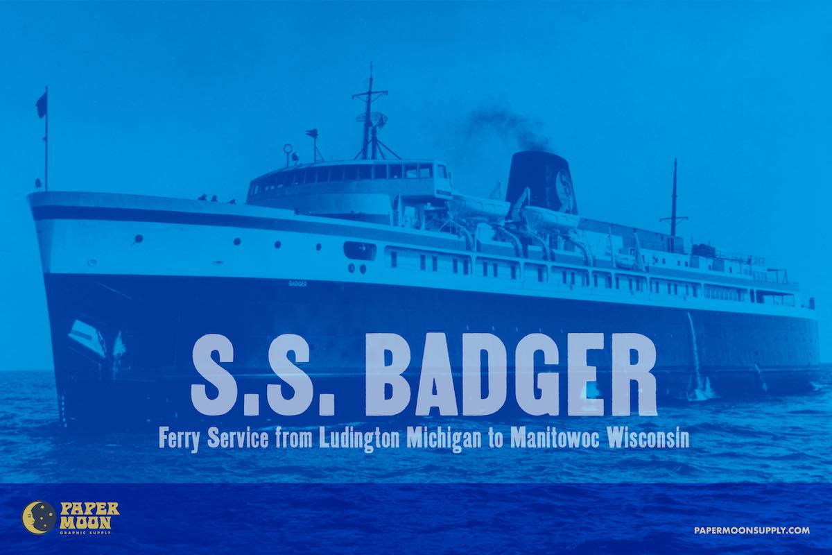 Ludington Gothic wood letterpress font family promotional image of a cruise liner with text reading S.S. Badger Ferry Service from Ludington Michigan to Manitowoc Wisconsin.