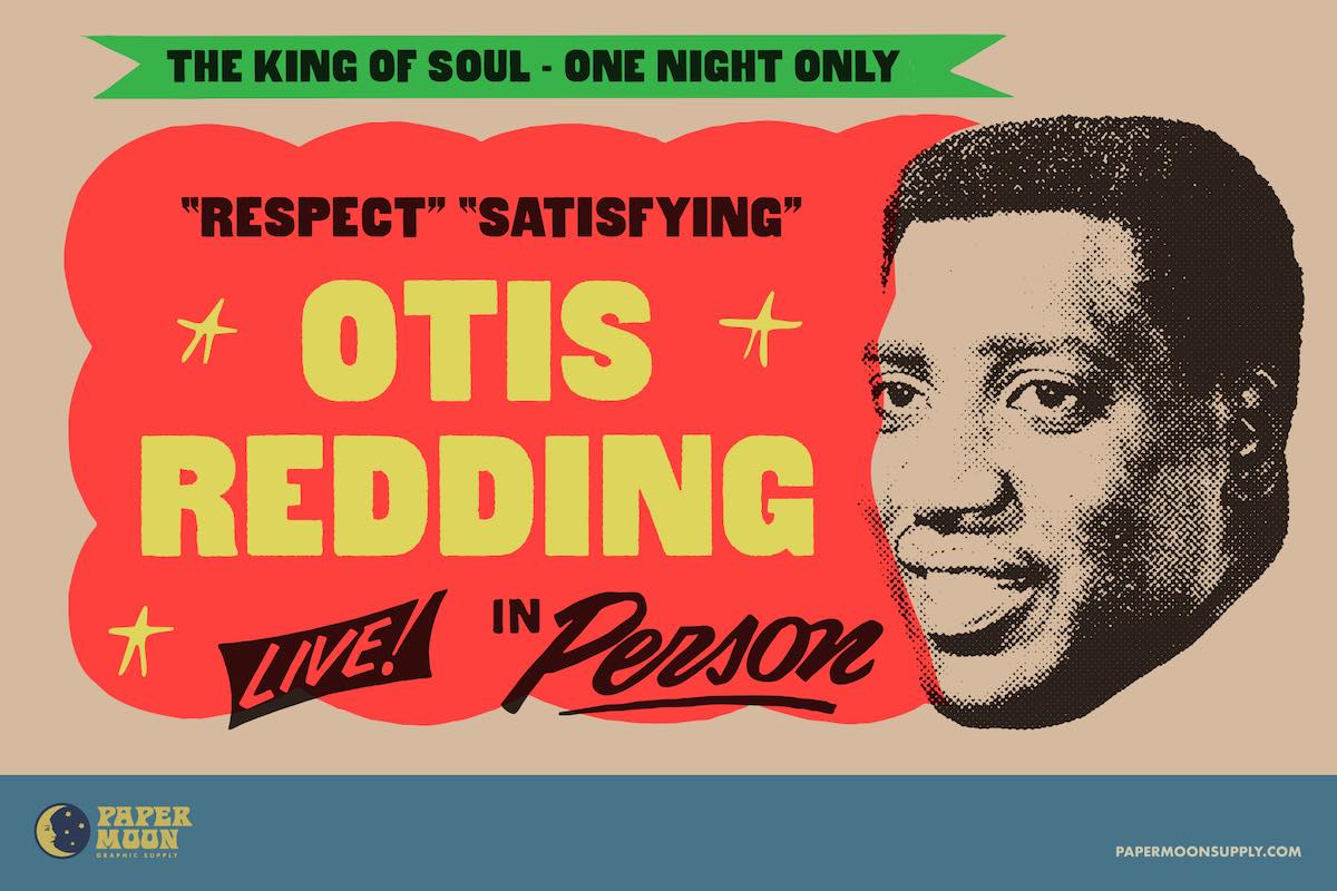 Redding Gothic wood letterpress font promotional image feature Otis Redding and the text The King of Soul One Night Only, "Respect", "Satisfying" Otis Redding Live! in Person.